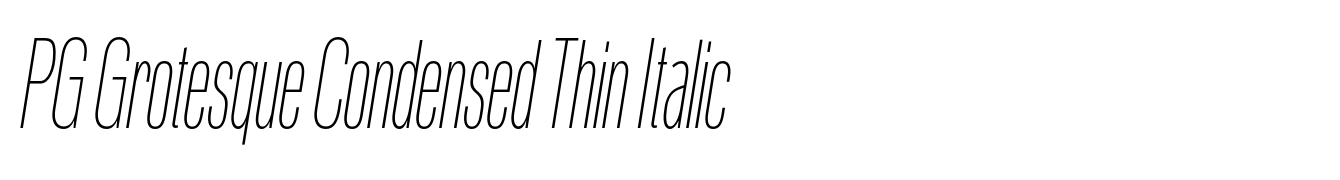 PG Grotesque Condensed Thin Italic